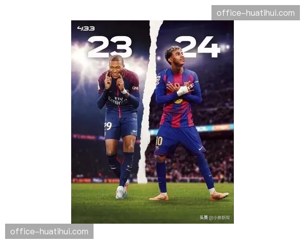 亚马尔连续9场制造进球巴萨新星距姆巴佩年轻纪录仅差6球 亚马尔连续9场制造进球巴萨新星距姆巴佩年轻纪录仅差6球